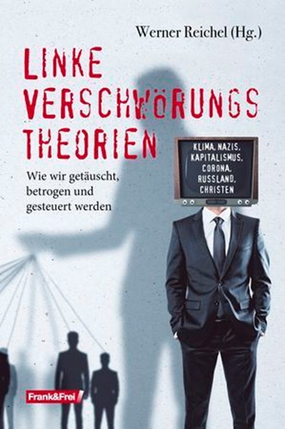 Linke Verschwörungstheorien, Michael Grandt ; Alexander Höferl ; Florian Machl ; Stefan Beig ; Andreas Tögel ; Michael Brückner ; Rudolf Peyer ; Heinz-Christian Strache - Ebook - 9783903236912
