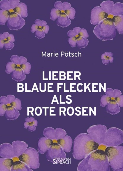 LIEBER BLAUE FLECKEN ALS ROTE ROSEN, Marie Pötsch - Paperback - 9783903259614