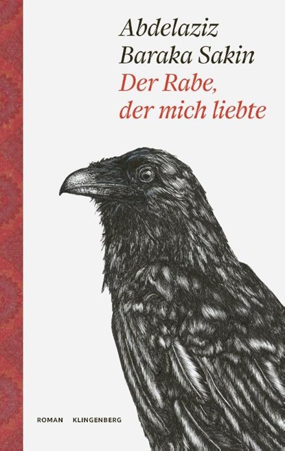 Der Rabe, der mich liebte, Abdelaziz Baraka Sakin - Gebonden - 9783903284272