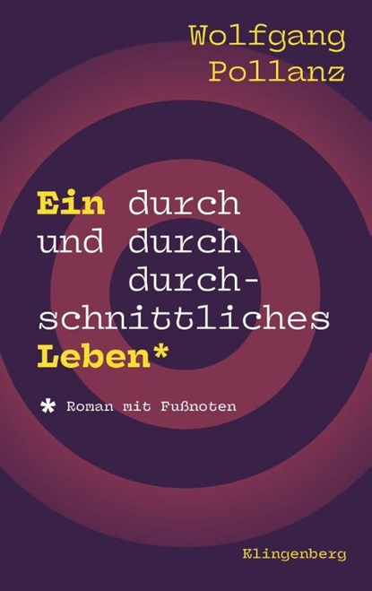 Ein durch und durch durchschnittliches Leben, Wolfgang Pollanz - Gebonden - 9783903284630