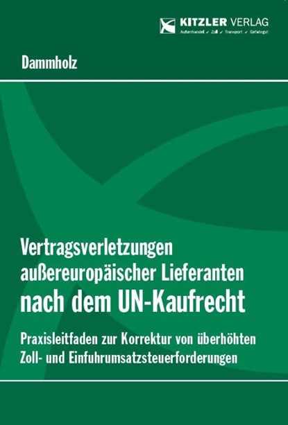 Vertragsverletzungen außereuropäischer Lieferanten nach dem UN-Kaufrecht, Francine Dammholz - Paperback - 9783903285026