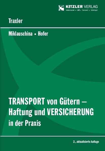 Transport von Gütern - Haftung und Versicherung in der Praxis, Josef Traxler ; Robert Miklauschina ; Ba Hofer - Paperback - 9783903285637