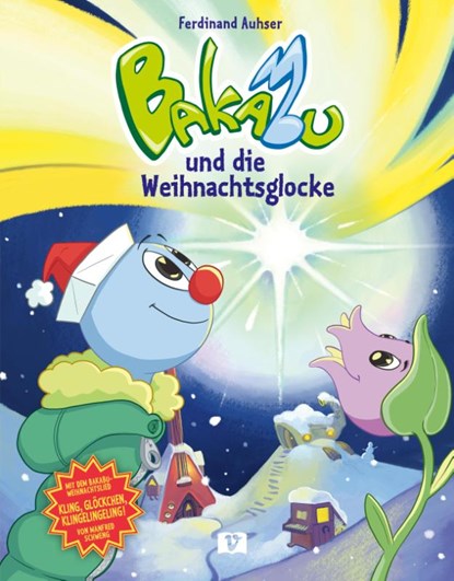 Bakabu und die Weihnachtsglocke, Ferdinand Auhser - Gebonden - 9783903300422