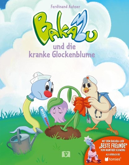 Bakabu und die kranke Glockenblume, Ferdinand Auhser ; Schweng Manfred - Gebonden - 9783903300491