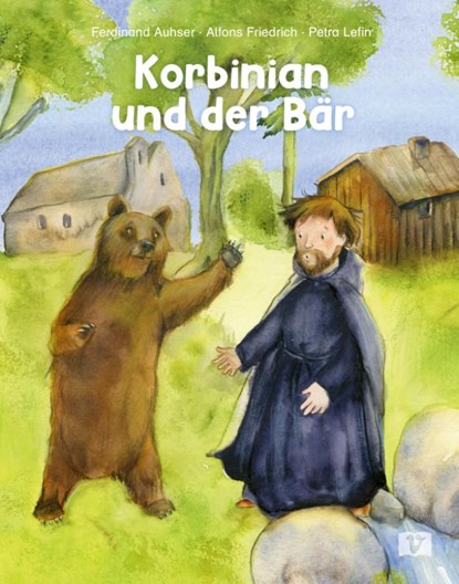 Korbinian und der Bär, Ferdinand Auhser ; Alfons Friedrich - Gebonden - 9783903300972