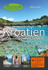Maremonto Reise- und Wanderführer: Kroatien - der Nordwesten: Istrien und Kvarner - Martin Krake - 9783903306004