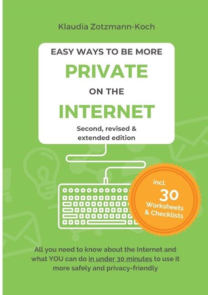 Easy Ways to Be More Private on the Internet, Klaudia Zotzmann-Koch - Paperback - 9783903324374