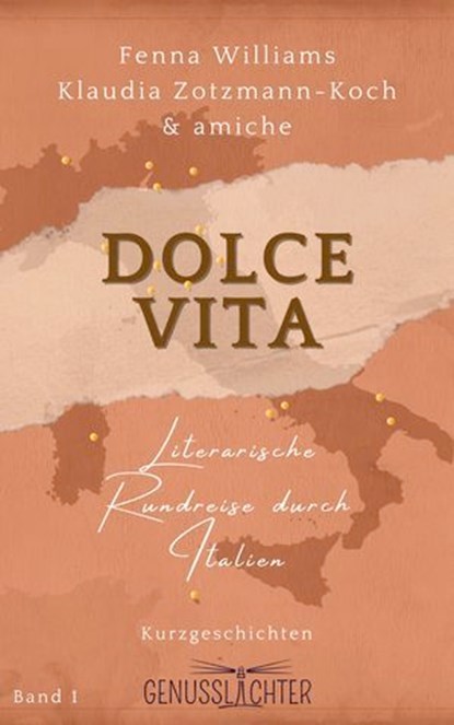 Dolce Vita, Fenna Williams ; Jennifer Adams ; Gitta Edelmann ; Mareike Fröhlich ; Laura Gambrinus ; Margherita Giovanni ; Petra K. Gungl ; Thea Lehmann ; Edda Minck ; Ursula Schmid-Spreer ; Julia Schmeer ; Meike Schwagmann ; Joyce Summer ; Stefanie Tettenborn ; Ella  - Ebook - 9783903324879