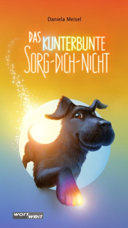 DAS KUNTERBUNTE SORG-DICH-NICHT, Daniela Meisel - Gebonden - 9783903326354