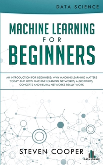 Machine Learning For Beginners, Steven Cooper - Paperback - 9783903331174