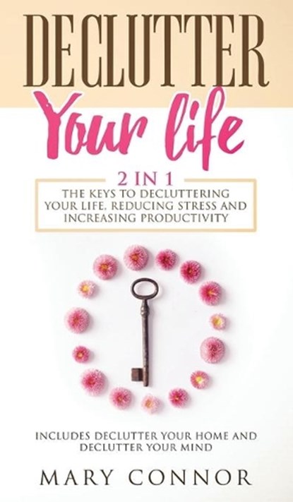 Declutter Your Life, CONNOR,  Mary - Gebonden - 9783903331600