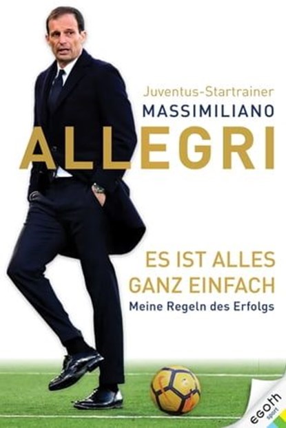 Es ist alles ganz einfach, Massimiiano Allegri - Ebook - 9783903376199