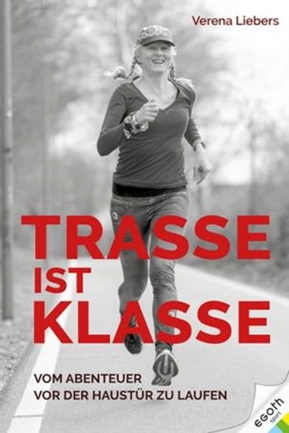 Trasse ist Klasse, Verena Liebers - Ebook - 9783903376724