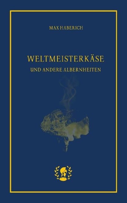 Weltmeisterkäse, Max Haberich - Paperback - 9783903406254