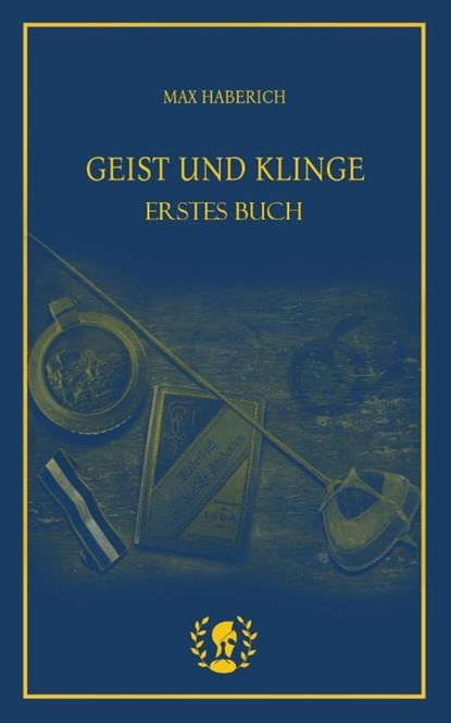 Geist und Klinge, Max Haberich - Gebonden - 9783903406414