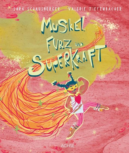 Muskel, Furz und Superkraft, Sara Schausberger - Gebonden - 9783903408067