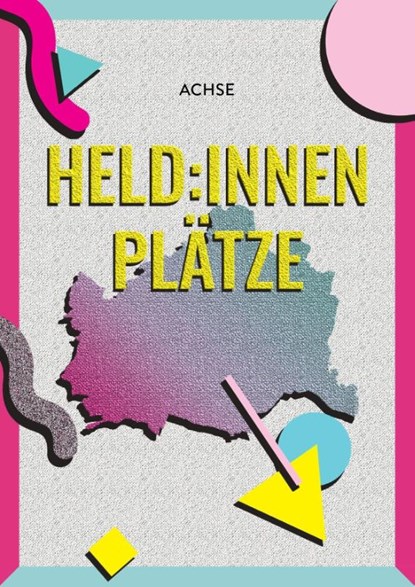 Held:innenplätze, ACHSE Verlag - Paperback - 9783903408074