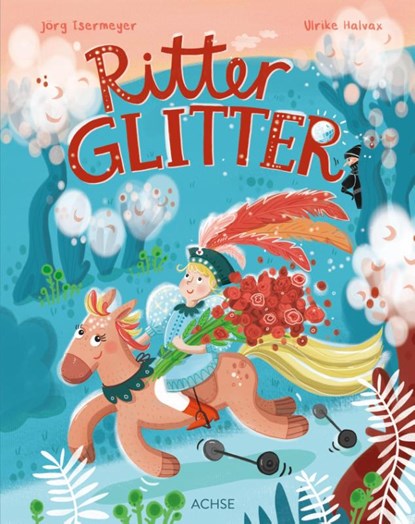 Ritter Glitter, Jörg Isermeyer - Gebonden - 9783903408364