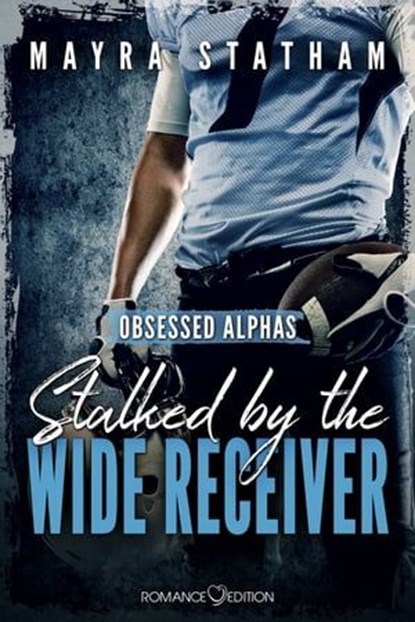 Stalked by the Wide Receiver, Mayra Statham - Ebook - 9783903413894