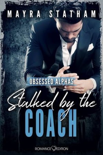 Stalked by the Coach, Mayra Statham - Ebook - 9783903413900