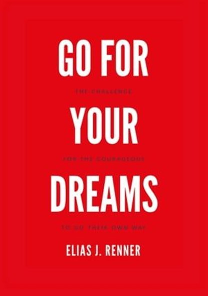 GO FOR YOUR DREAMS, Elias Jakob Renner - Ebook - 9783903440708