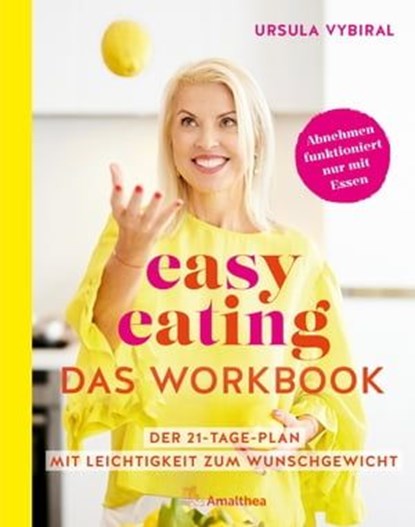 easy eating – Das Workbook, Ursula Vybiral ; Tanja Hofer - Ebook - 9783903441132