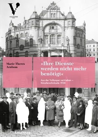 »Ihre Dienste werden nicht mehr benötigt«, Marie-Theres Arnbom ; Christoph Ladstätter - Ebook - 9783903441293