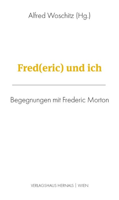 Fred(eric) und ich, Alfred Woschitz - Gebonden - 9783903442733