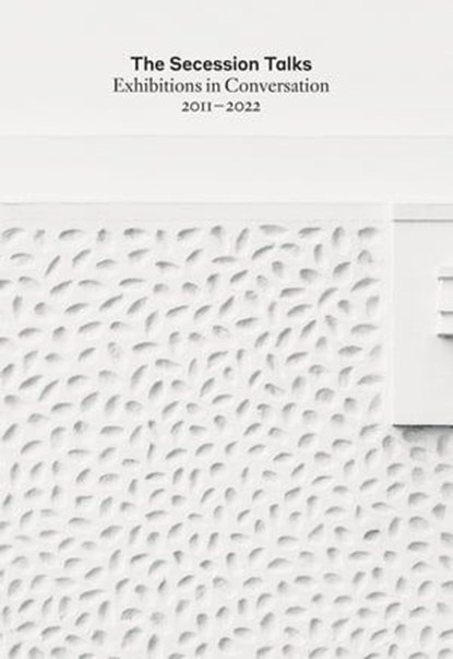 The Secession Talks, Lawrence Abu Hamdan ; John Akomfrah ; Diana Al-Hadid ; Francis Alÿs ; Edgar Arceneaux ; Lutz Bacher ; Nairy Baghramian ; Yael Bartana ; Hannes Böck ; Ulla von Brandenburg ; Gerard Byrne ; Vija Celmins ; Olga Chernysheva ; Chto Delat ; David Claerbout ; At - Ebook - 9783903447011