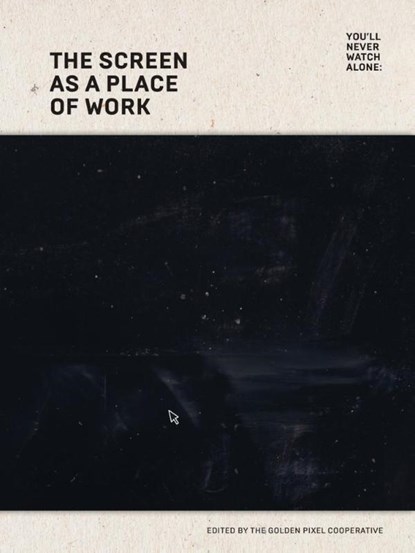 You'll never watch alone:, The Golden Pixel Cooperative ; Enar de Dios Rodríguez ; Nathalie Koger - Paperback - 9783903447226