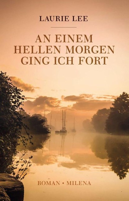 An einem hellen Morgen ging ich fort, Laurie Lee - Gebonden - 9783903460133