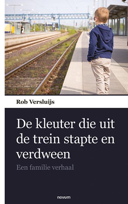 De kleuter die uit de trein stapte en verdween, Rob Versluijs - Paperback - 9783903468610