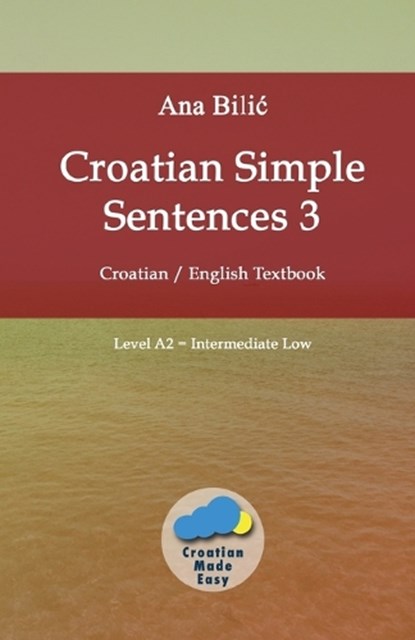 Croatian Simple Sentences 3, Ana Bilic - Paperback - 9783903517738