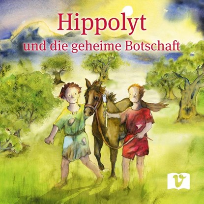 Hippolyt und die geheime Botschaft, Ferdinand Auhser ; Alfons Friedrich - Gebonden - 9783903553118