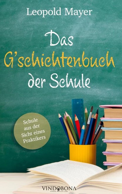 Das G'schichtenbuch der Schule, Leopold Mayer - Gebonden - 9783903574717