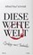 Diese weite Welt, Alfred Paul Schmidt - Gebonden - 9783903575561