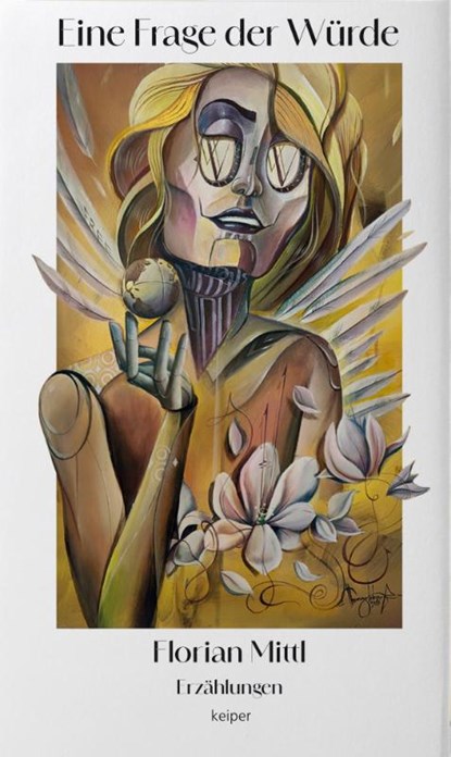 Eine Frage der Würde, Florian Mittl - Gebonden - 9783903575578