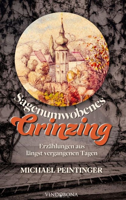 Sagenumwobenes Grinzing, Michael Peintinger - Gebonden - 9783903579941