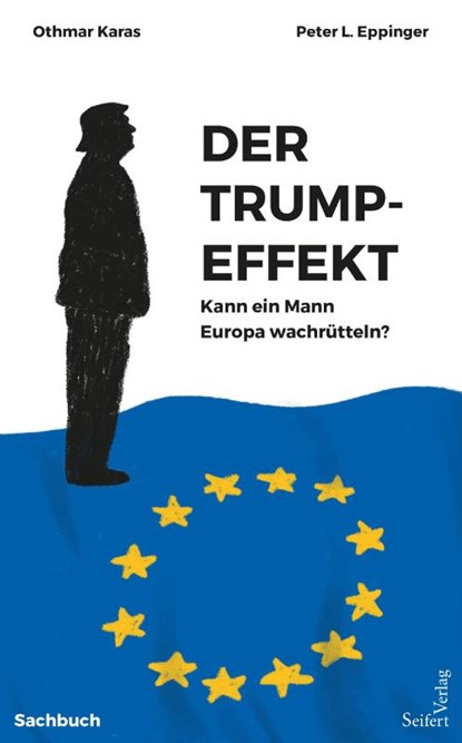 Der Trump-Effekt, Peter L. Eppinger ; Othmar Karas - Gebonden - 9783903583016