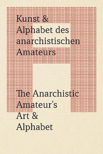 The Anarchistic Amateur's Art & Alphabet, Herbert Muller-Guttenbrunn - Paperback - 9783903796560