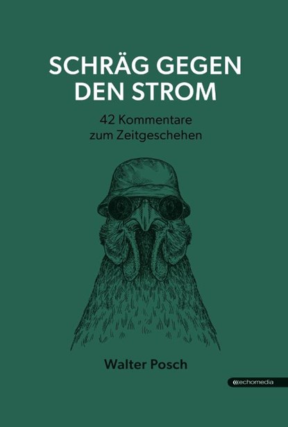 Schräg gegen den Strom, Walter Posch - Gebonden - 9783903989856