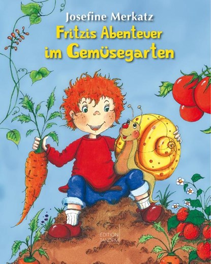 Fritzis Abenteuer im Gemüsegarten, Josefine Merkatz - Gebonden - 9783904068819