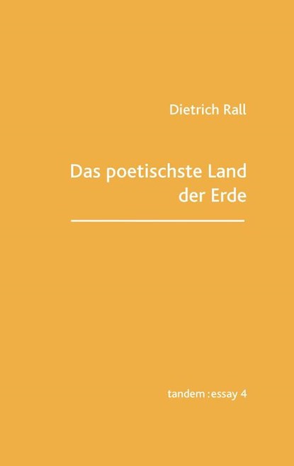 Das poetischste Land der Erde, Dietrich Rall - Gebonden - 9783904068871