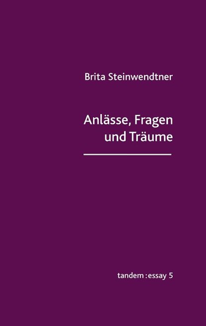 Anlässe, Fragen und Träume, Brita Steinwendtner - Paperback - 9783904068970