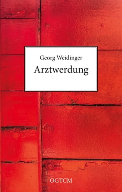 Arztwerdung, Georg Weidinger - Ebook - 9783904098021