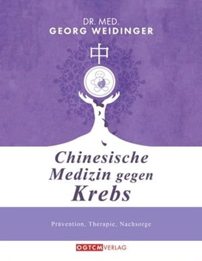 Chinesische Medizin gegen Krebs, Georg Weidinger - Ebook - 9783904098038