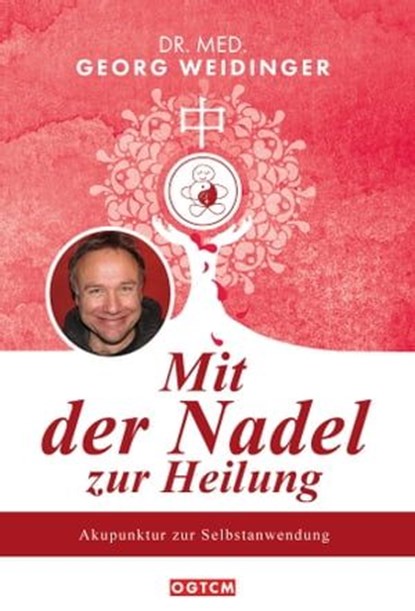 Mit der Nadel zur Heilung, Georg Weidinger - Ebook - 9783904098076