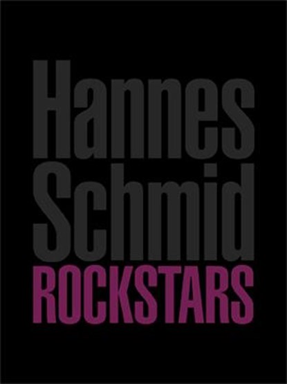 Rockstars, Hannes Schmid - Gebonden - 9783905509847