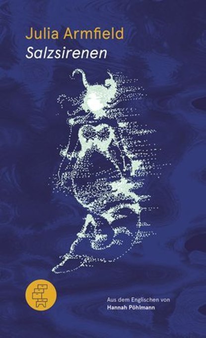 Salzsirenen, Julia Armfield - Ebook - 9783905574623