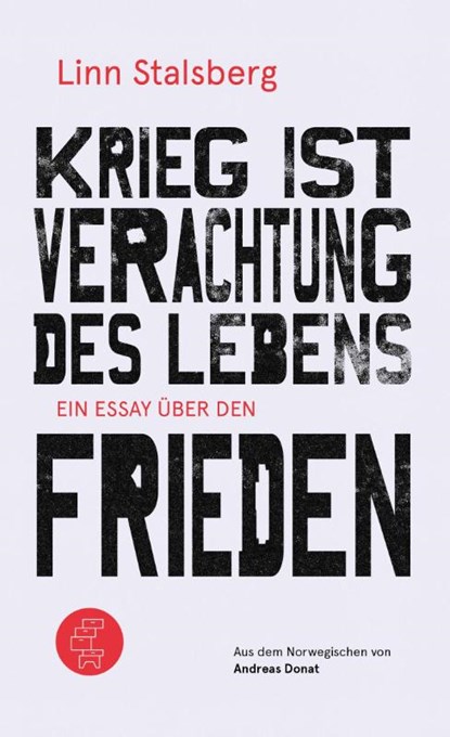 Krieg ist Verachtung des Lebens, Linn Stalsberg - Gebonden - 9783905574630